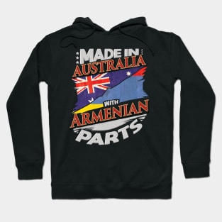 Made In Australia With Armenian Parts - Gift for Armenian From Armenia Hoodie